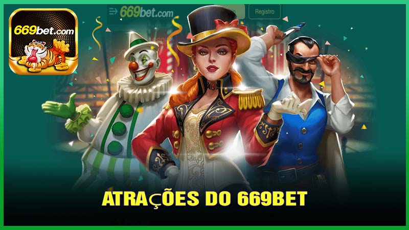 Atrações do 669BET